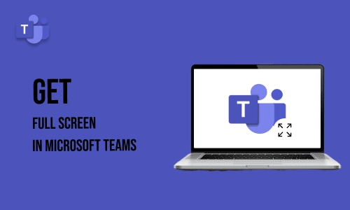 How to Get Full Screen in Microsoft Teams